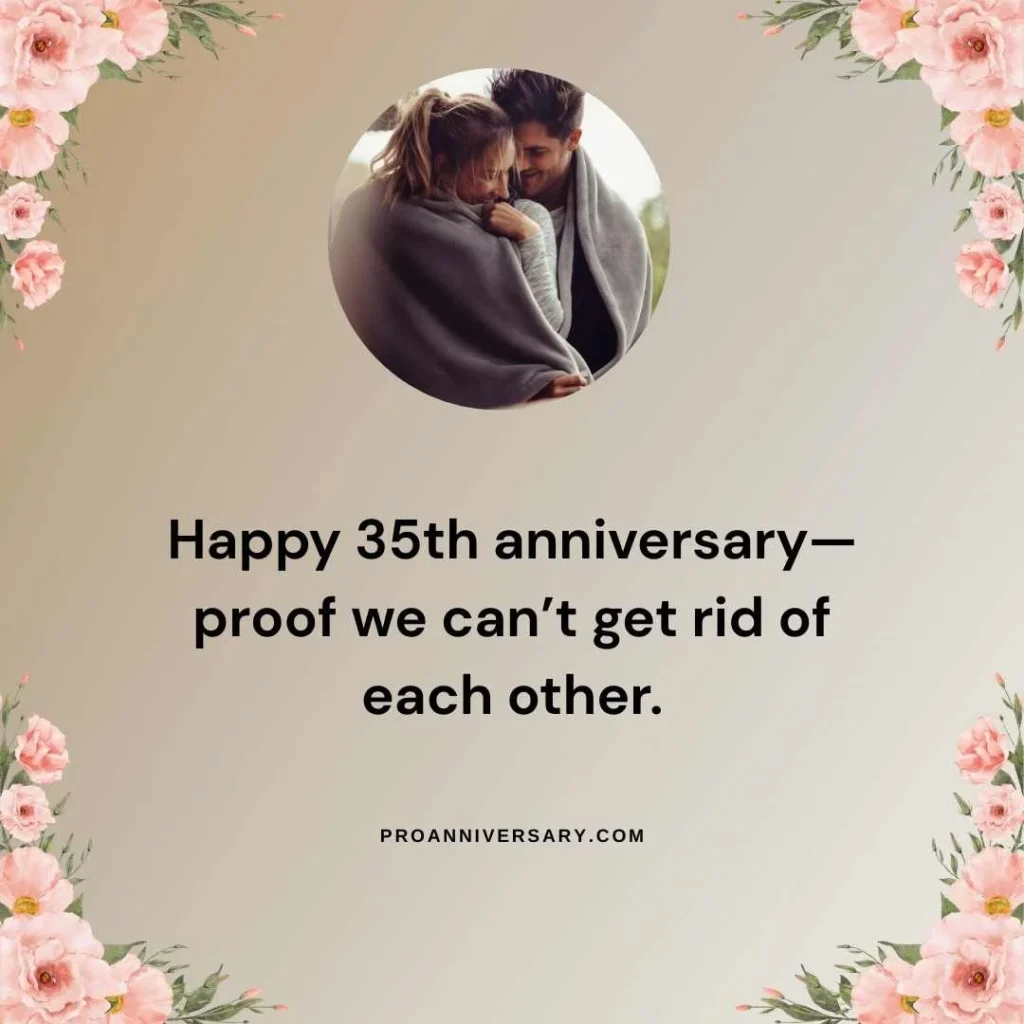 Funny 35 Years Anniversary Quotes