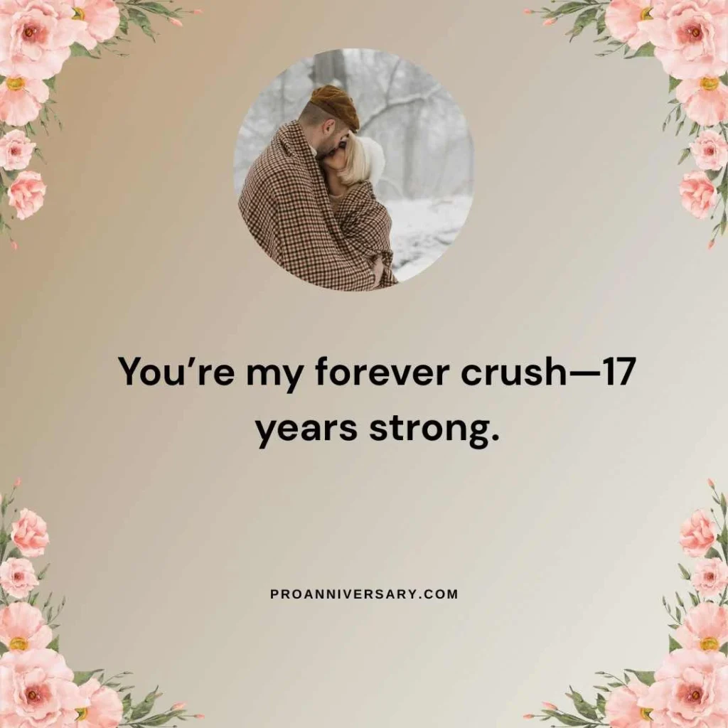  Sweet 17th Anniversary Quotes