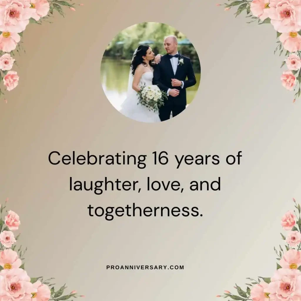 16 Years Anniversary Caption