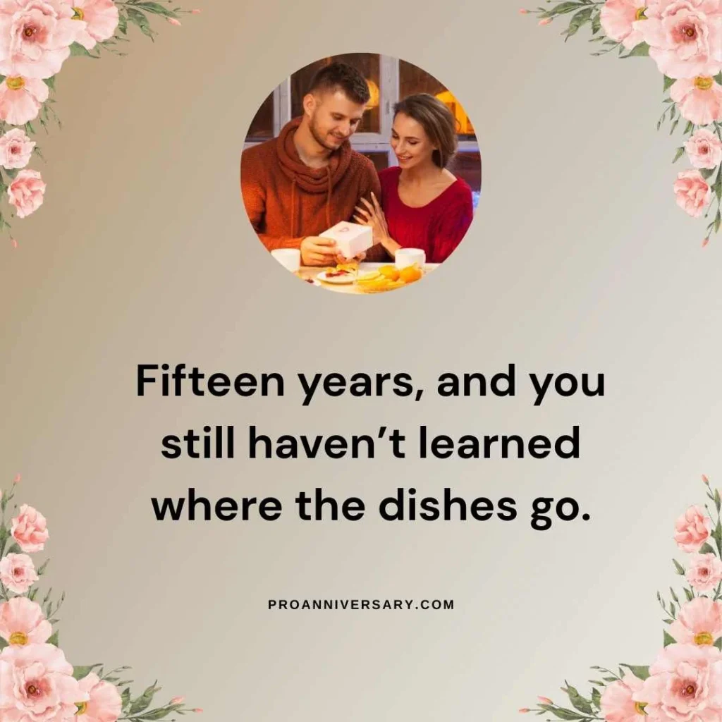 Funny 15 Year Anniversary Quotes
