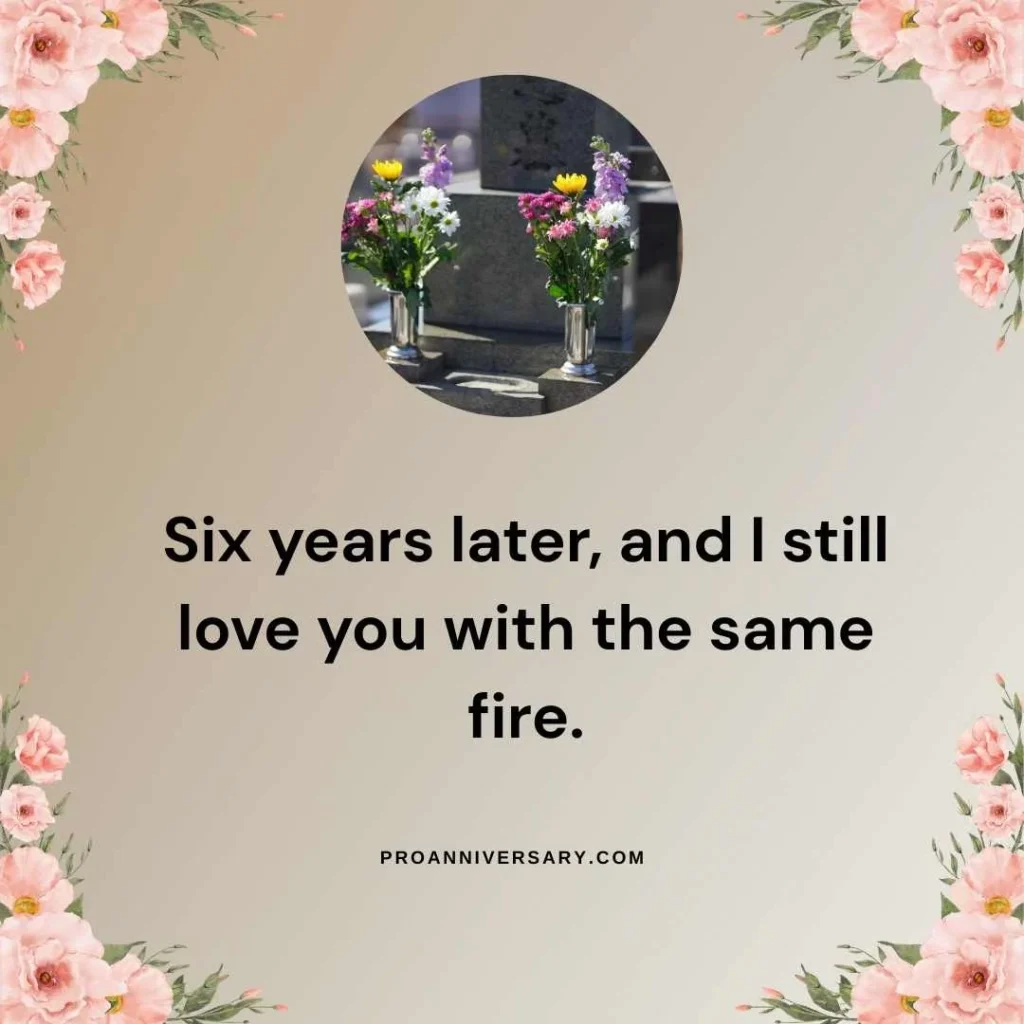 Romantic Lines for a 6 Year Death