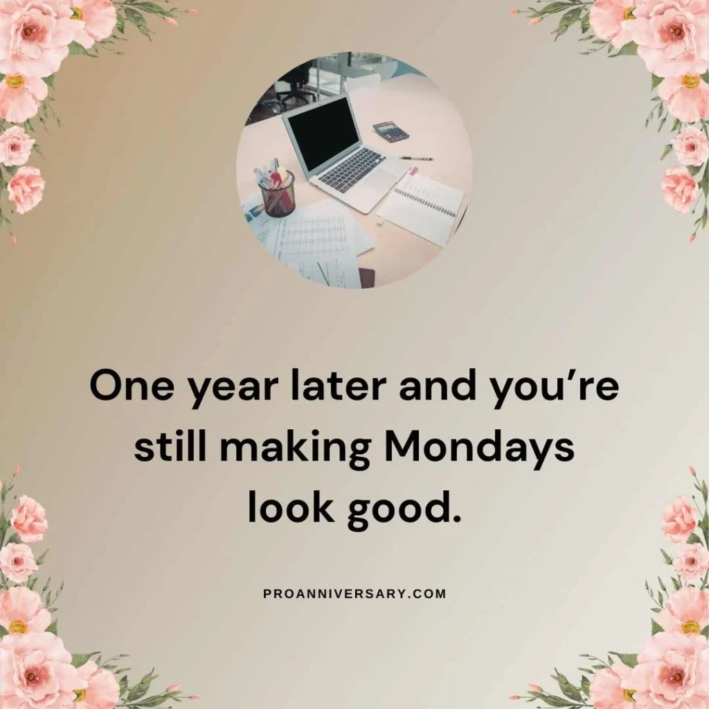 Cute One Year Work Anniversary Quotes
