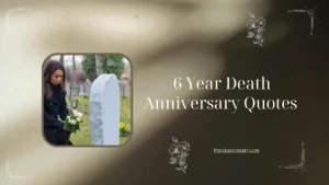 6 Year Death Anniversary Quotes 