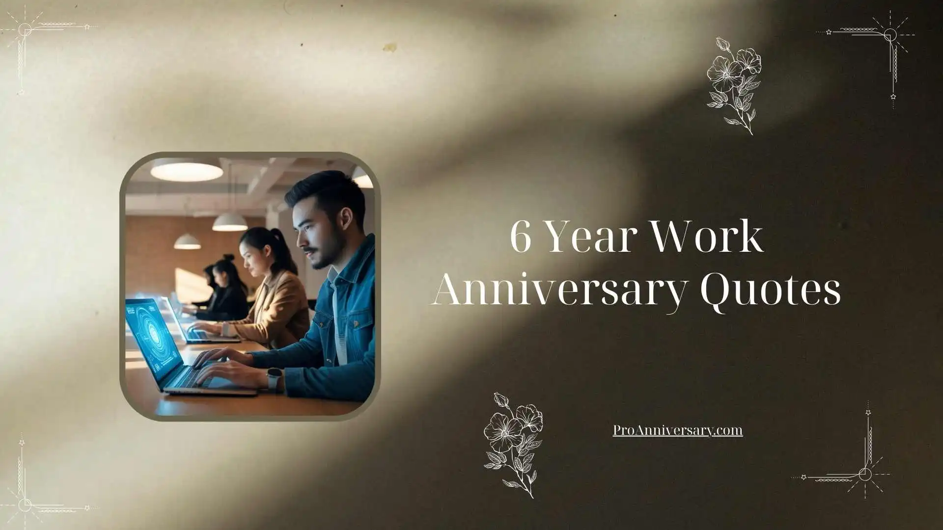 6 Year Work Anniversary Quotes