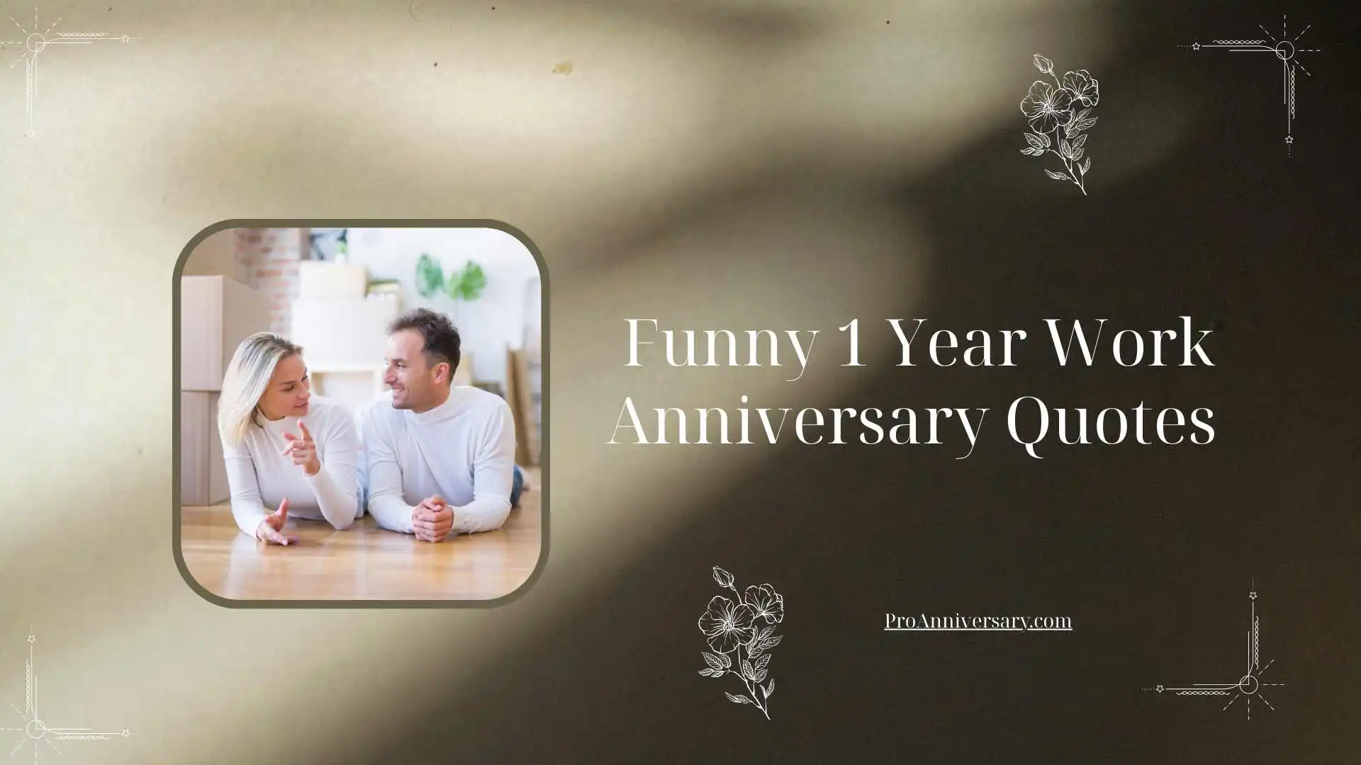 Funny 1 Year Work Anniversary Quotes 