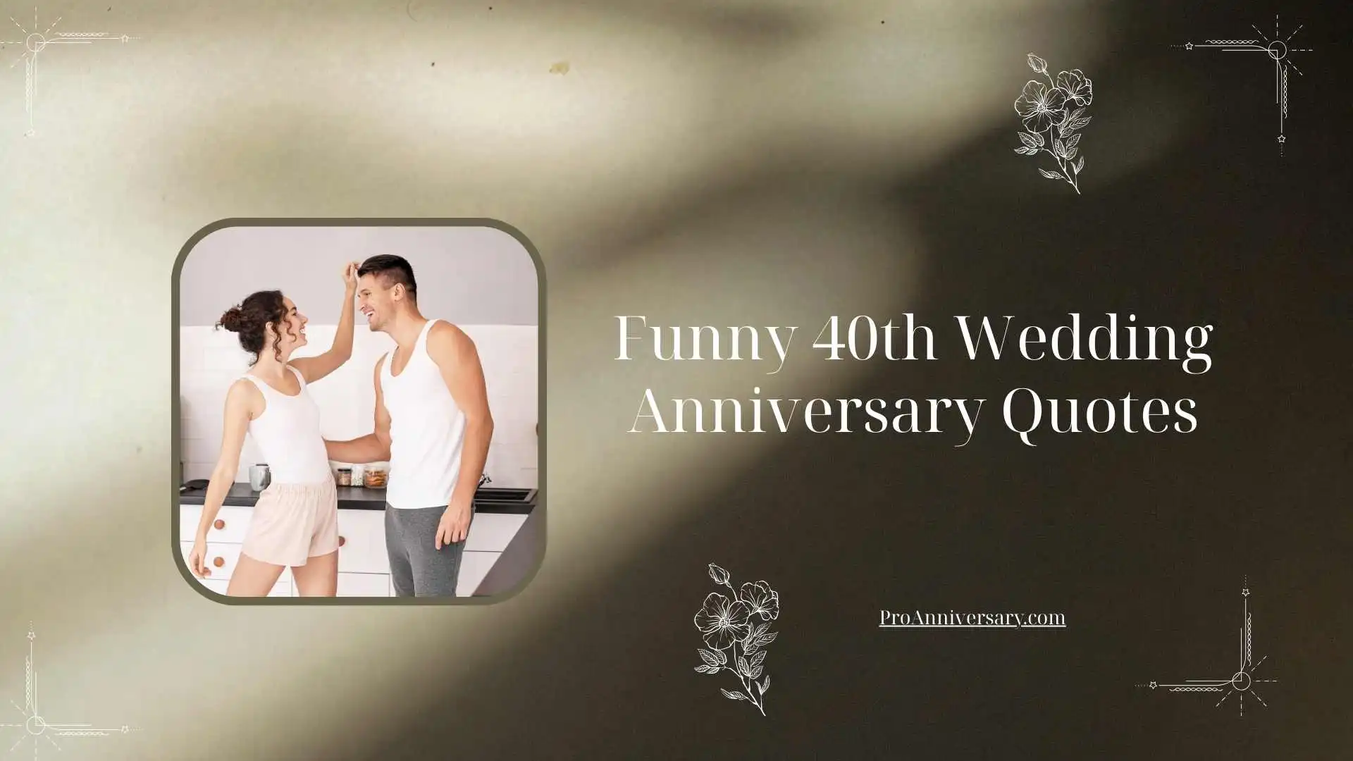 Funny 40th Wedding Anniversary Quotes