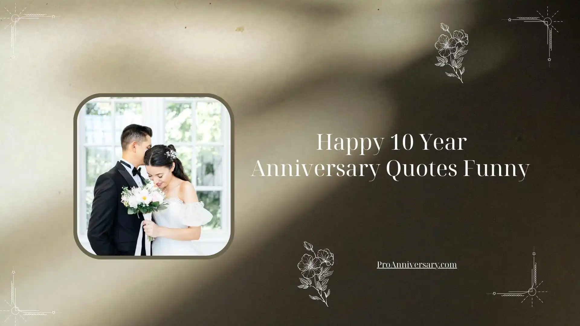 Happy 10 Year Anniversary Quotes Funny 