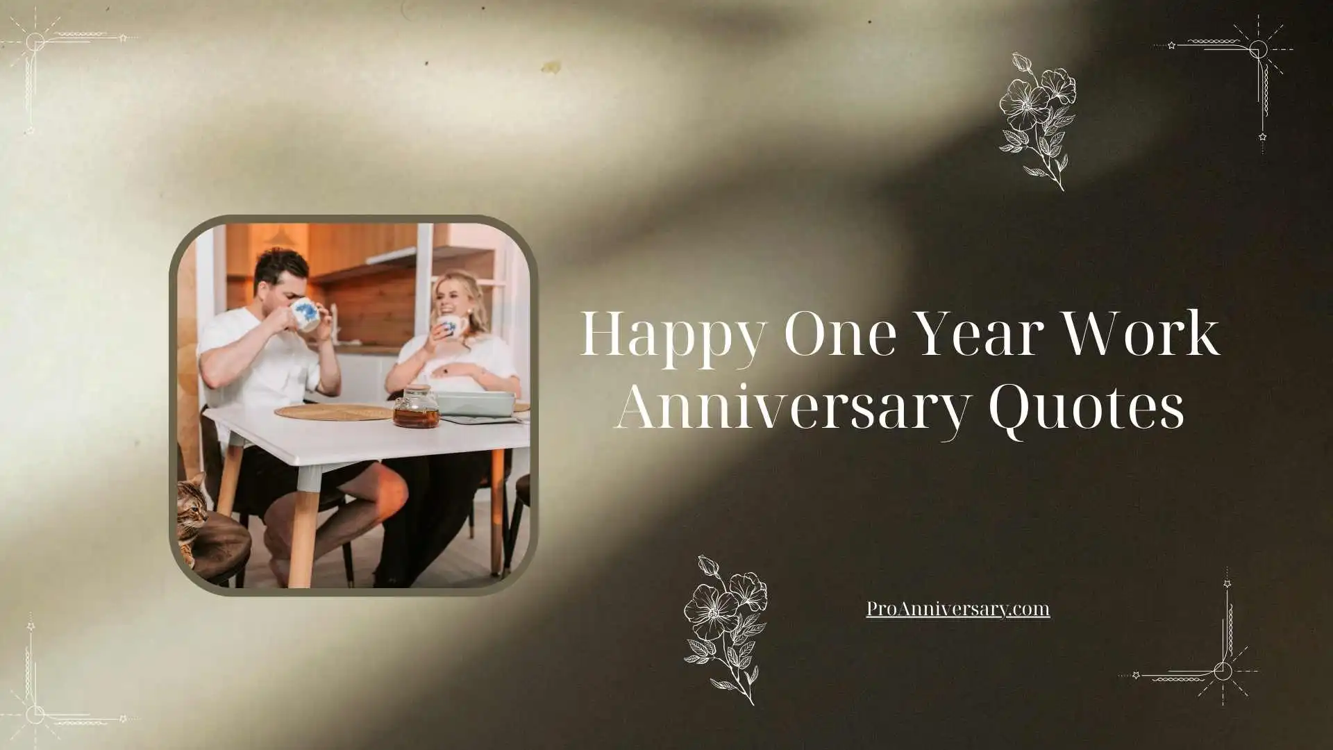 Happy One Year Work Anniversary Quotes