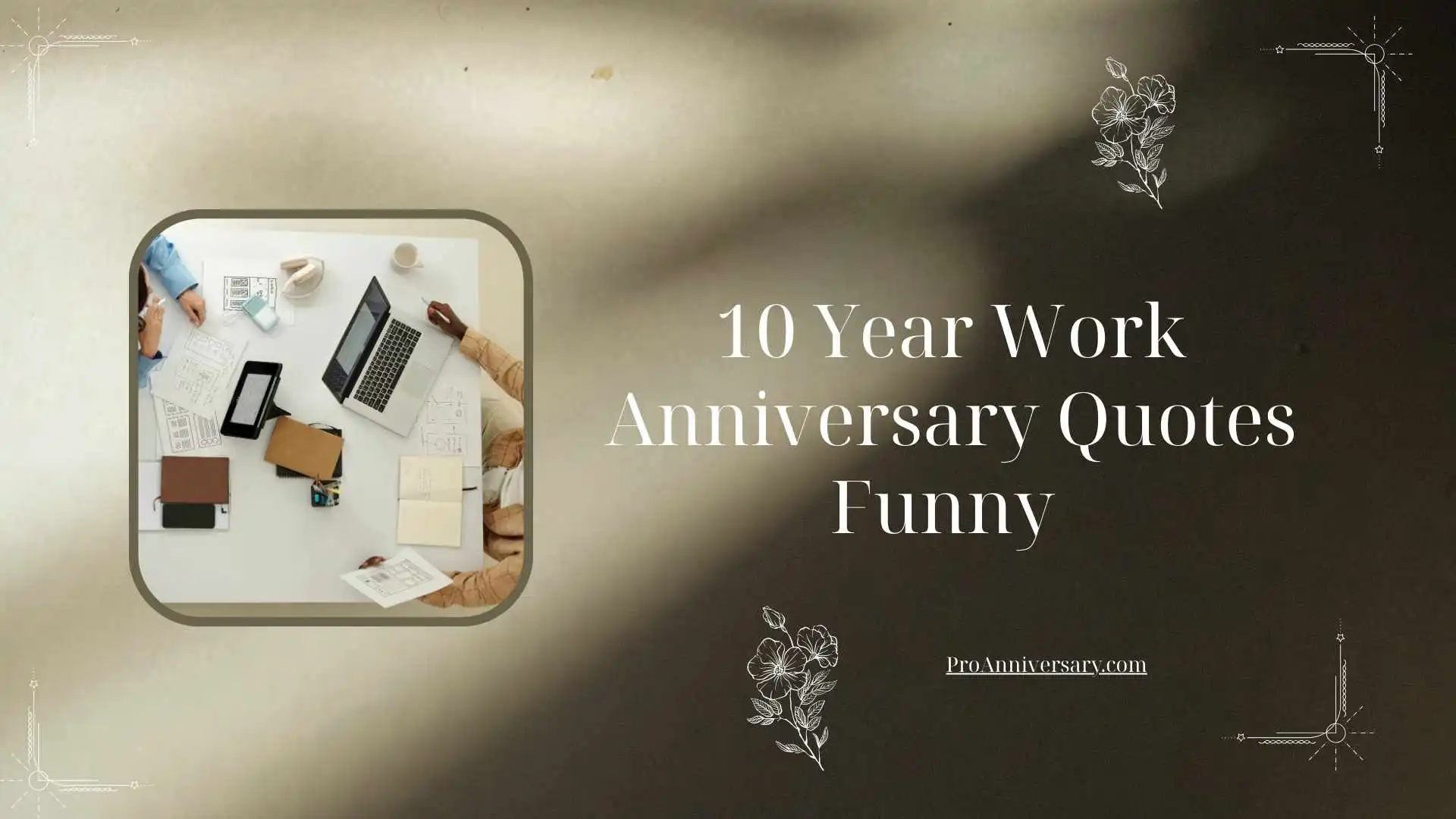 10 Year Work Anniversary Quotes Funny 